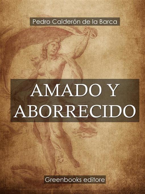 Title details for Amado y aborrecido by Pedro Calderón de la Barca - Available